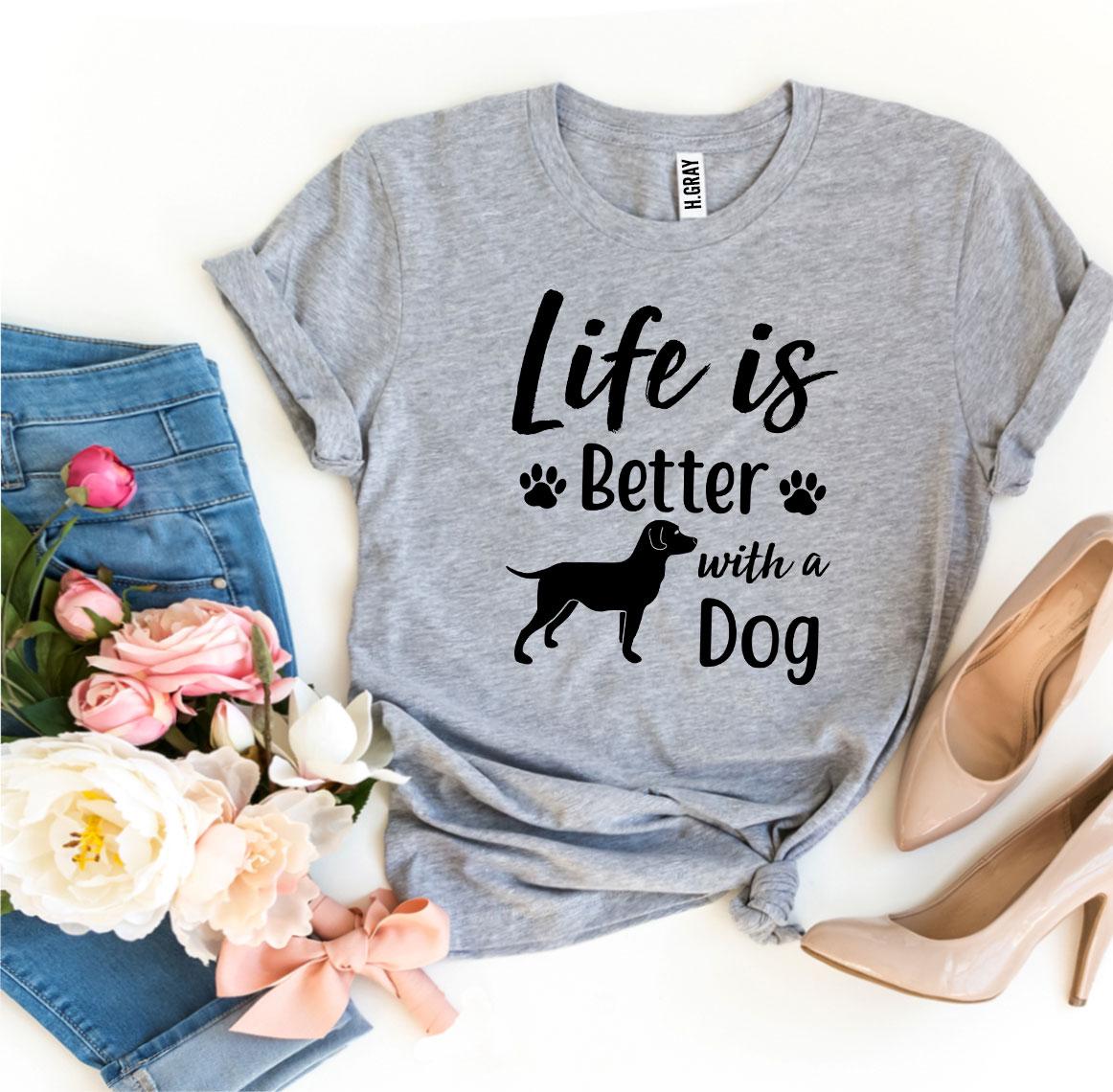 Better With a Dog T-Shirt