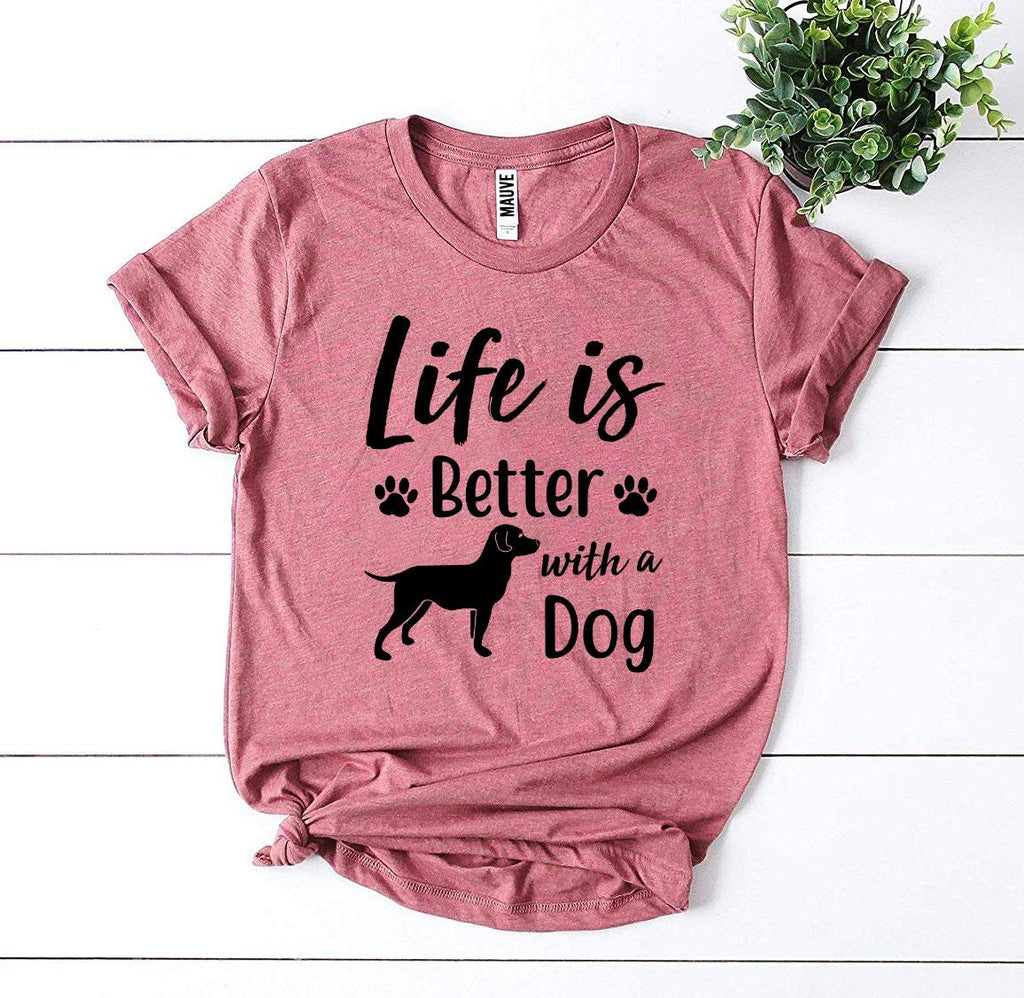 Better With a Dog T-Shirt