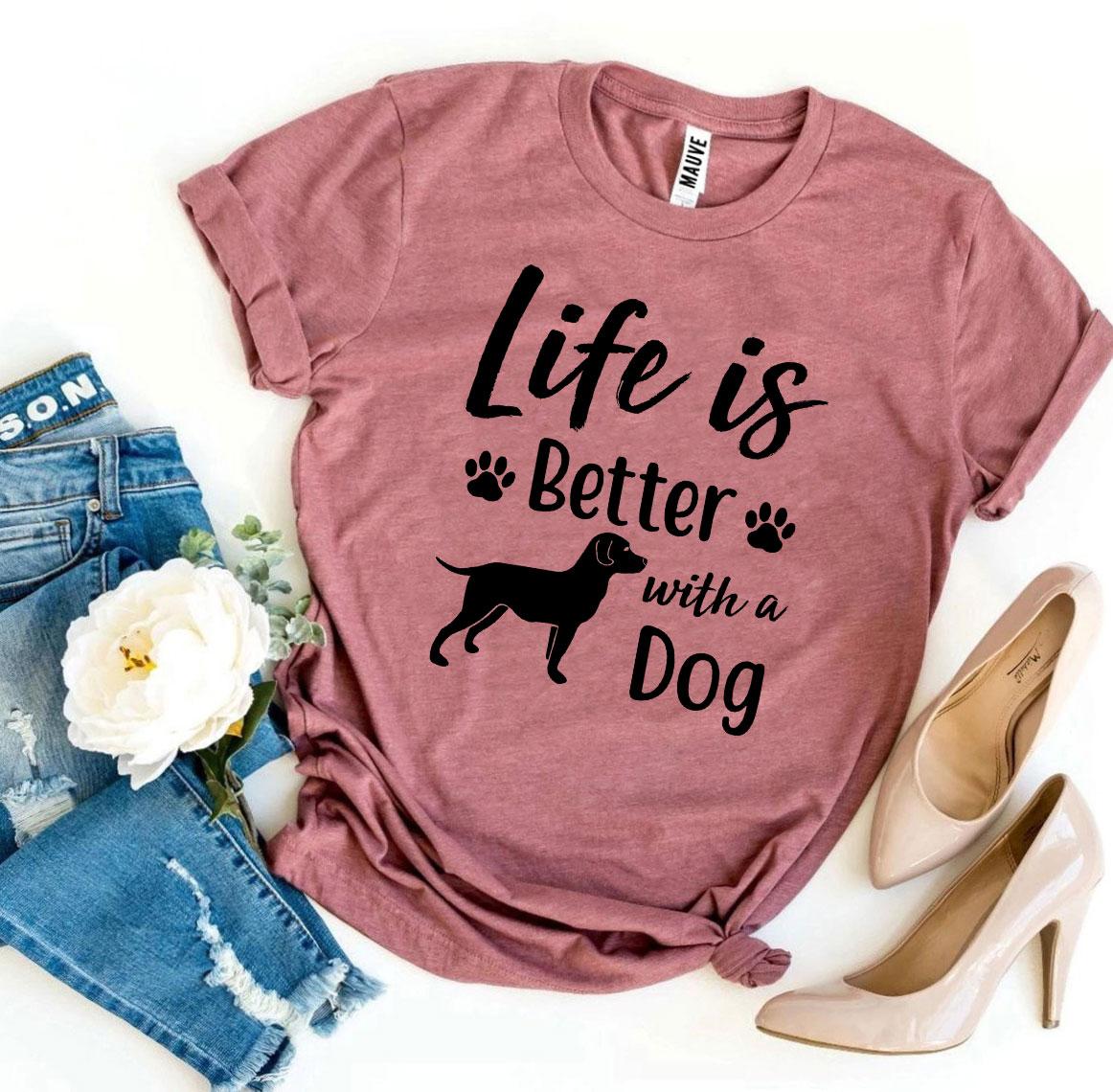 Better With a Dog T-Shirt